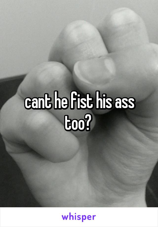 Fist Ass